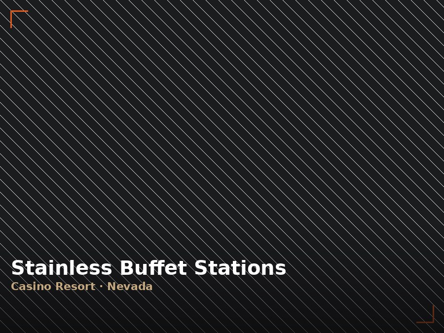 Stainless steel buffet stations for a casino resort